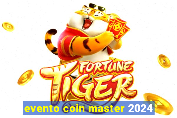 evento coin master 2024